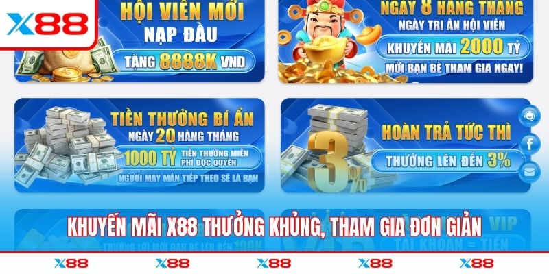 Khuyến mãi X88 thưởng khủng, tham gia đơn giản